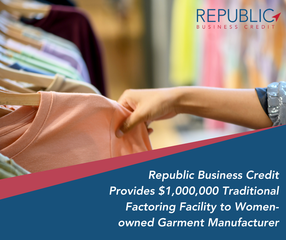 Women-owned Garment Manufacturer Receives $1,000,000 Traditional Factoring Facility