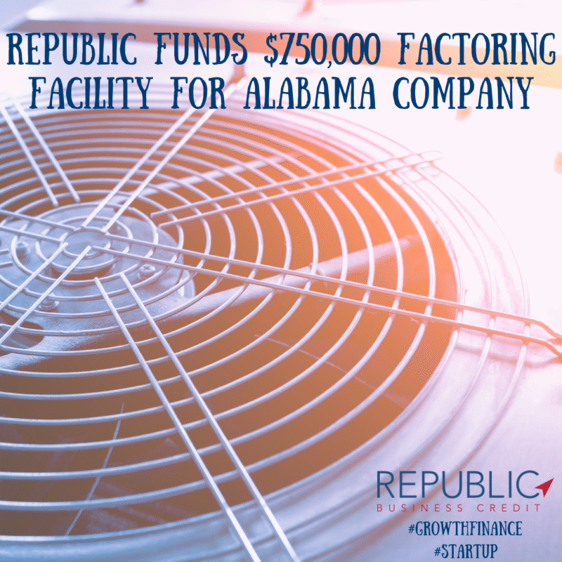 Republic Business Credit Funds $750,000 Factoring Facility for Southeastern HVAC Company
