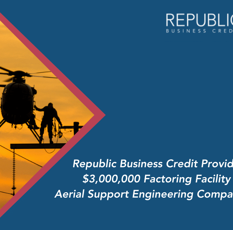Republic Business Credit Provides $3,000,000 Factoring Facility to Aerial Support Engineering Company